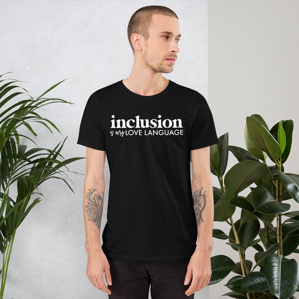 Inclusion is My Love Language Short Sleeve Special Education Teacher Tee