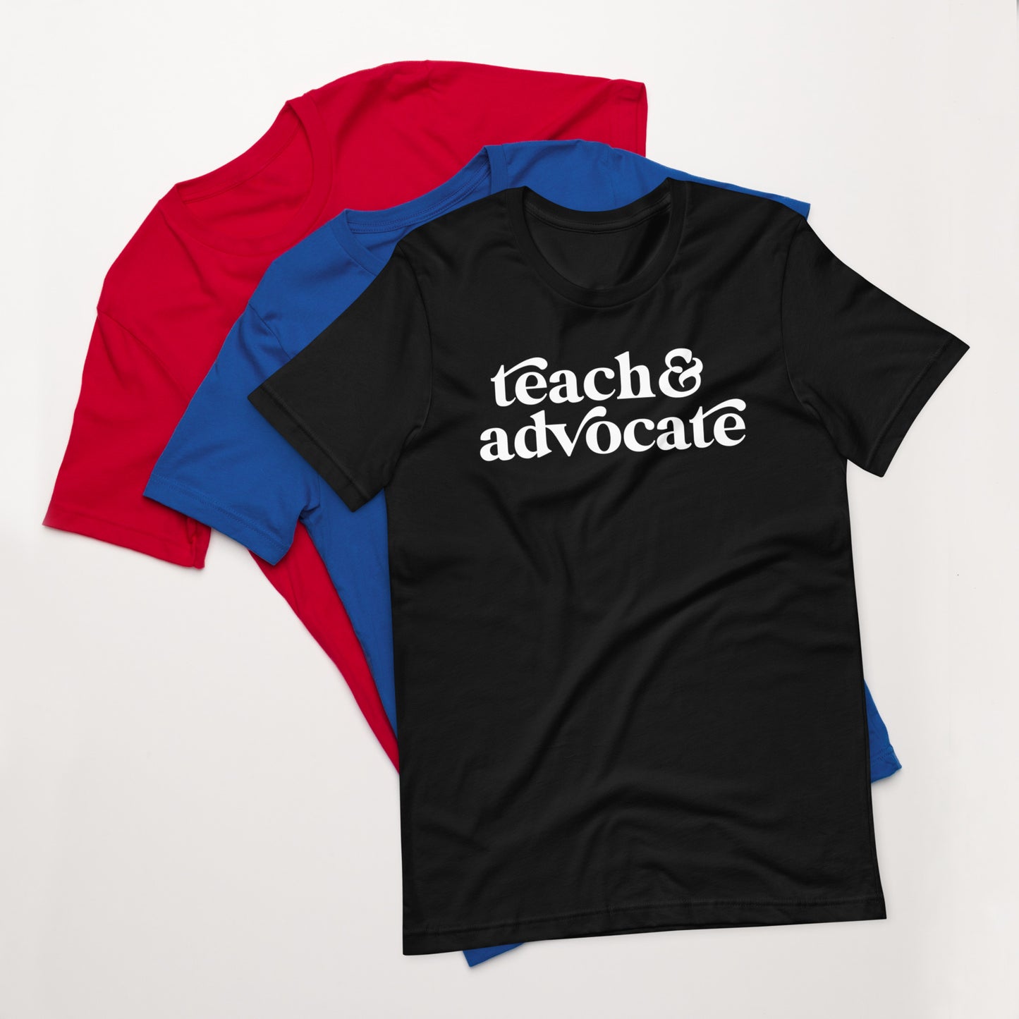 Teach & Advocate Short Sleeve Teacher Tee