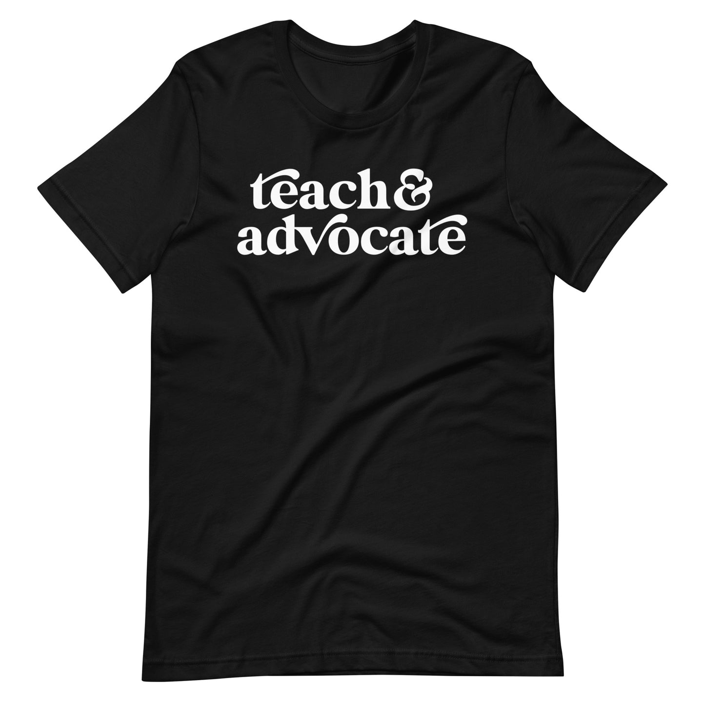 Teach & Advocate Short Sleeve Teacher Tee