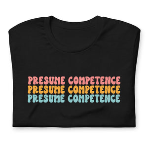 Presume Competence Special Education Teacher Tee