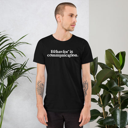 Behavior is Communication Teacher Tee