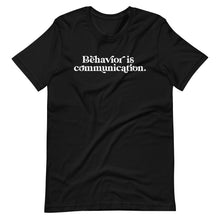 Load image into Gallery viewer, Behavior is Communication Teacher Tee