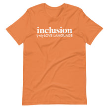 Load image into Gallery viewer, Inclusion is My Love Language Short Sleeve Special Education Teacher Tee