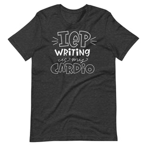 IEP Writing is My Cardio Short Sleeve Special Education Teacher Tee