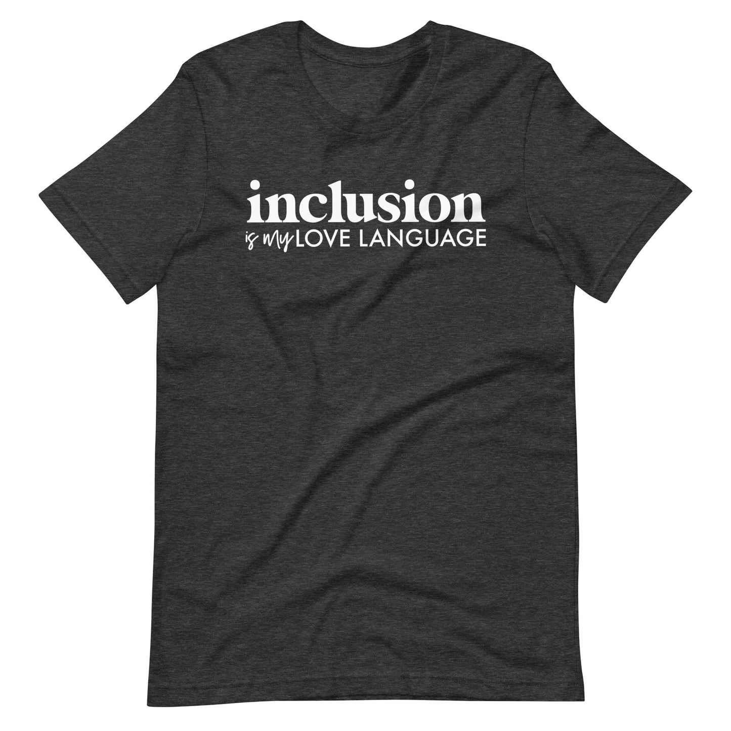 Inclusion is My Love Language Short Sleeve Special Education Teacher Tee