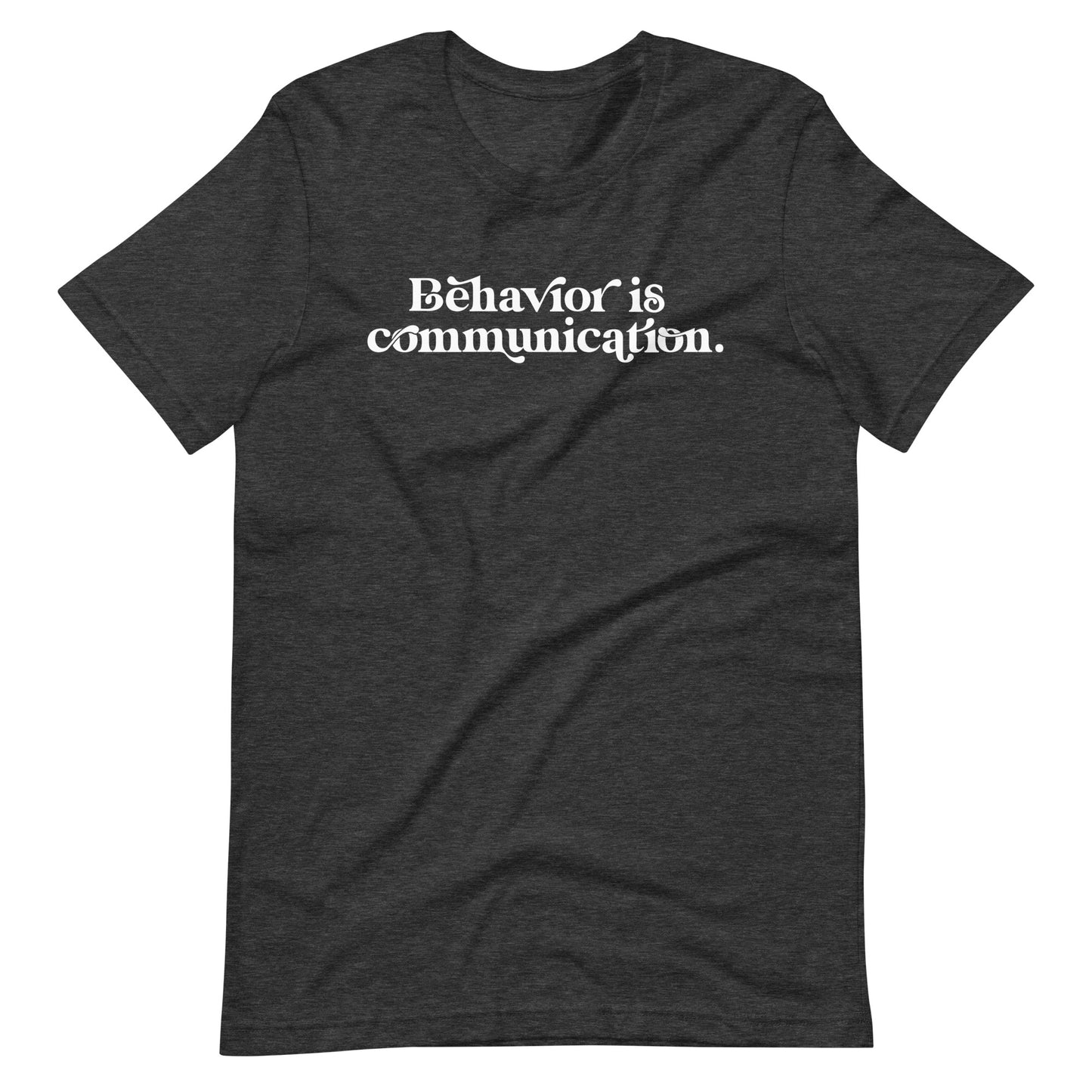 Behavior is Communication Teacher Tee