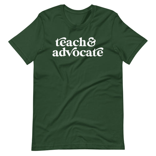 Teach & Advocate Short Sleeve Teacher Tee