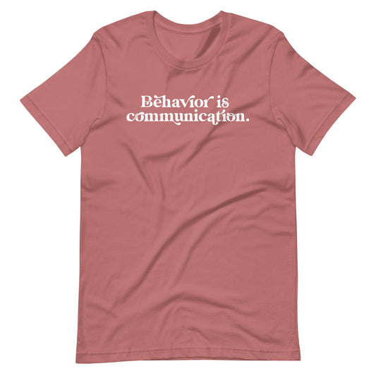 Behavior is Communication Teacher Tee